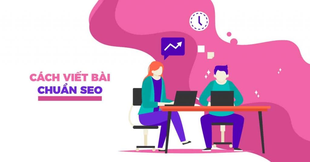 cach viet bai chuan seo - Viết bài chuẩn SEO là gì? Cách viết bài chuẩn SEO cơ bản